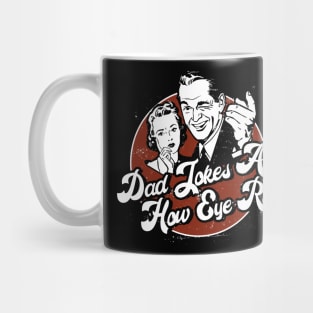 Dad Jokes Are How Eye Roll Funny Mug